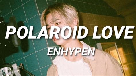 Polaroid Love (Romanized) – ENHYPEN .